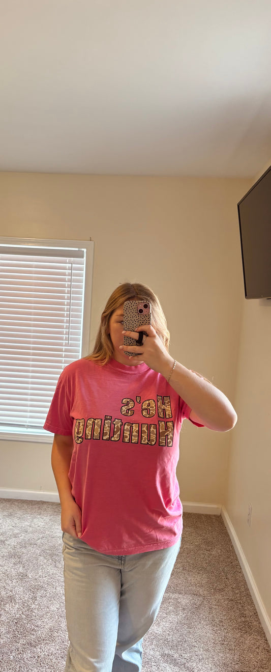 He's Hunting Tee Shirt